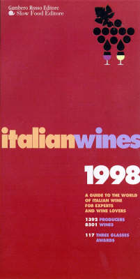 Slow Food Guide to Italian Wines: Regional Guide to Over 1000 Producers and 8000 of Their Wines