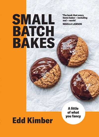 Small Batch Bakes: Baking Cakes, Cookies, Bars and Buns for One to Six People