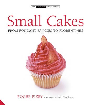 Small Cakes: From Fairy Cakes to Fruit Slices