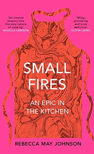 Small Fires: An Epic in the Kitchen