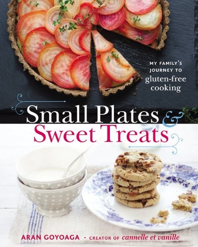 Small Plates & Sweet Treats: My Family's Journey to Gluten-Free Cooking