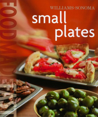 Small Plates (Williams-Sonoma Food Made Fast Series)