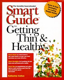 Smart Guide to Getting Thin and Healthy