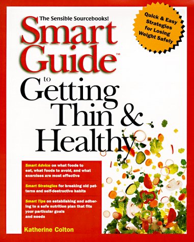 Smart Guide to Getting Thin and Healthy