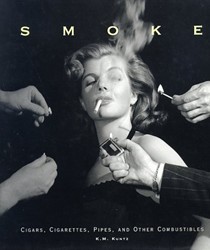 Smoke: Cigars, Cigarettes, Pipes, and Other Combustibles