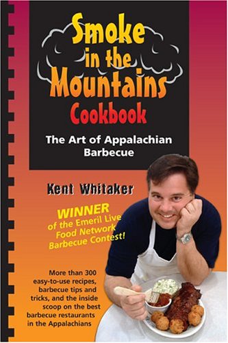 Smoke in the Mountains Cookbook: The Art of Appalachian Barbecue