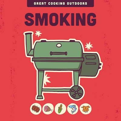 Smoking (Great Cooking Outdoors)
