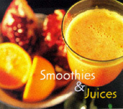 Smoothies and Juices