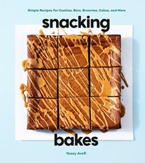 Snacking Bakes: Simple Recipes for Cookies, Bars, Brownies, Cakes, and More
