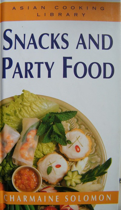 Snacks and Party Food (Asian Cooking Library)