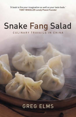 Snake Fang Salad: Culinary Travails in China