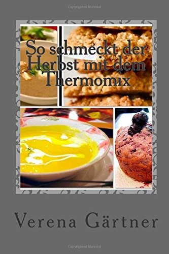 So Schmeckt Der Herbst Mit Dem Thermomix