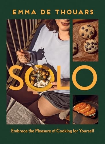 Solo - Embrace the Pleasure of Cooking for Yourself