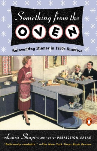 Something From The Oven: Reinventing Dinner In 1950s America