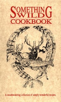 Something Wild Cookbook