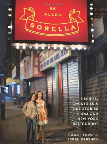 Sorella: Recipes, Cocktails & True Stories from Our New York Restaurant
