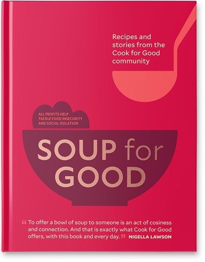 Soup for Good: Recipes and Stories from the Cook for Good Community