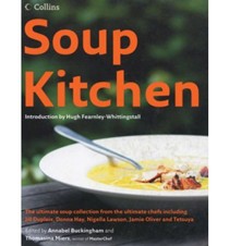 Soup Kitchen: The Ultimate Soup Collection From The Ultimate Chefs Including Jill Dupleix, Donna Hay, Nigella Lawson, Jamie Oliver & Tetsuya