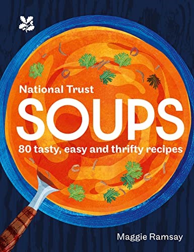 Soups: 80 Tasty, Easy & Thrifty Recipes