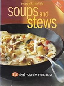 Soups and Stews: 119 great recipes for every season