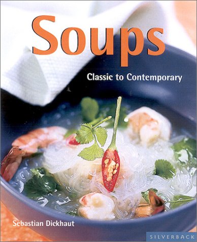 Soups: Classic to Contemporary