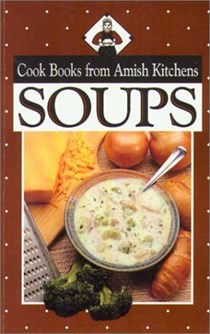 Soups (Cook Books from Amish Kitchens Series)