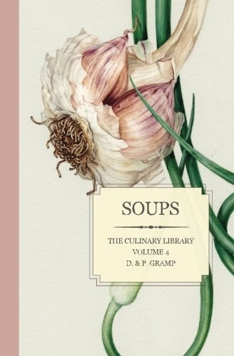 Soups (The Culinary Library) (Volume 4)