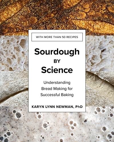 Sourdough by Science: Understanding Bread Making for Successful Baking