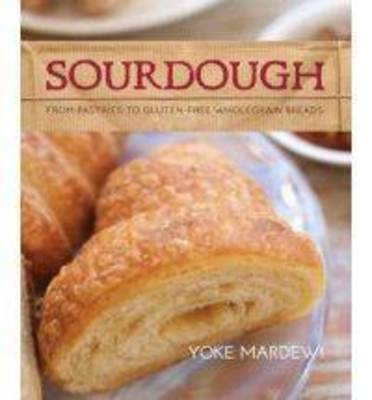 Sourdough: From Croissants to Gluten-free Wholegrains