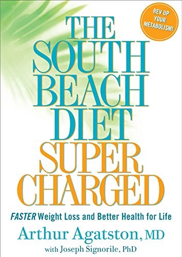 South Beach Diet Supercharged: Faster Weight Loss and Better Health For Life