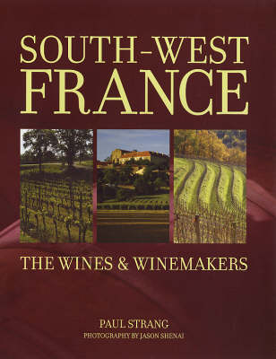 South-West France: The Wines and Winemakers