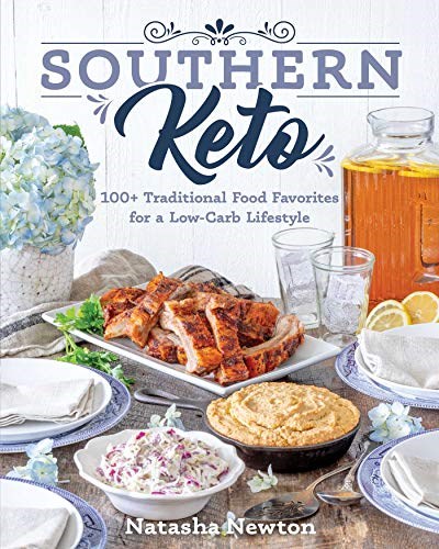 Southern Keto - 100+ Traditional Food Favorites for a Low-Carb Lifestyle