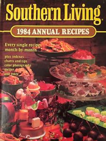 Southern Living 1984 Annual Recipes: Every Single Recipe Month-by-Month