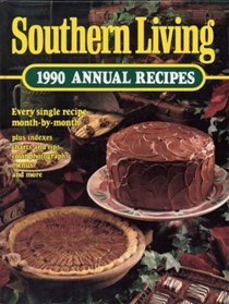 Southern Living 1990 Annual Recipes: Every Single Recipe Month-by-Month