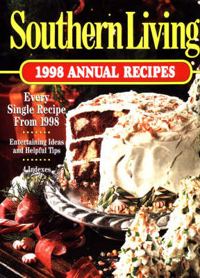 Southern Living 1998 Annual Recipes: Every Single Recipes from 1998