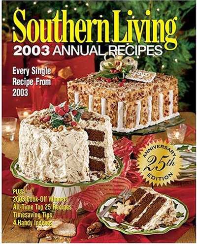 Southern Living 2003 Annual Recipes: Every Single Recipe from 2003