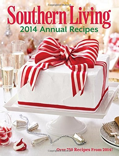 Southern Living Annual Recipes 2014: Every Recipe from 2014--Over 750!