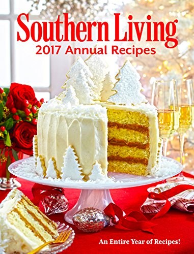 Southern Living Annual Recipes 2017: An Entire Year of Recipes