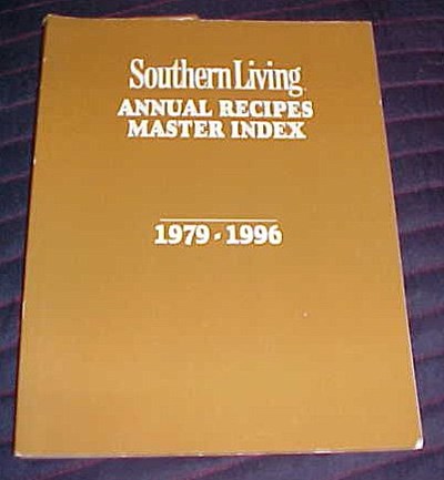 Southern Living Annual Recipes Master Index 1979-1996