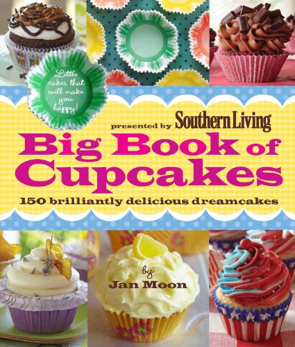 Southern Living Big Book of Cupcakes: Little Cakes That Will Make You Happy