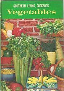 Southern Living Cookbook: Vegetables, Including Fruits