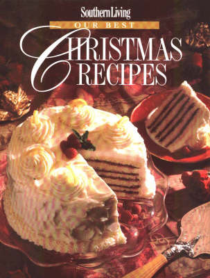 Southern Living: Our Best Christmas Recipes