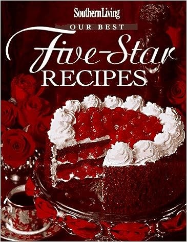 Southern Living: Our Best Five-Star Recipes