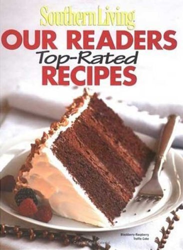 Southern Living: Our Readers' Top Rated Recipes