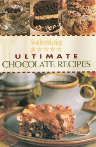 Southern Living Ultimate Chocolate Recipes