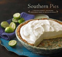 Southern Pies: A Gracious Plenty of Pie Recipes, from Lemon Chess to Chocolate Pecan