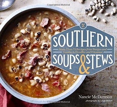 Southern Soups & Stews: More Than 75 Recipes with Down-Home Goodness, from Gumbo and Burgoo to Etouffée and Fricassee