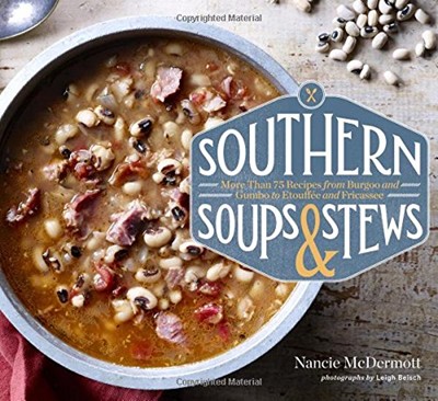 Southern Soups & Stews: More Than 75 Recipes from Burgoo and Gumbo to Etouffée and Fricassee