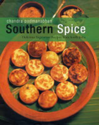 Southern Spice: Delicious Vegetarian Recipes from South India