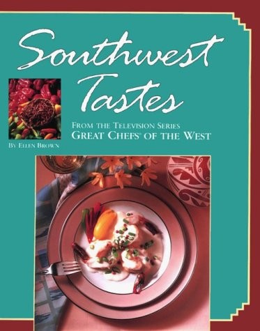 Southwest Tastes: From the Television Series Great Chefs of the West